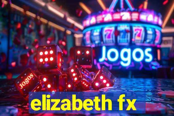 elizabeth fx